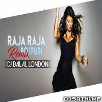 Raja Raja Kareja Mein Samaja (Bhojpuri Dance Remix) Dj Dalal London
