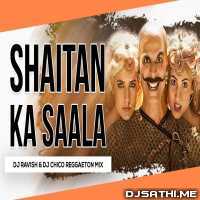 Bala - Shaitan Ka Saala (Reggaeton Mix) DJ Ravish n DJ Chico