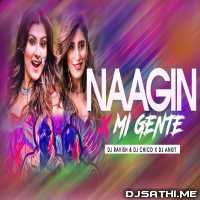 Naagin X Mi Gente   DJ Ravish n DJ Chico X DJ Ankit