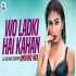 Wo Ladki Hai Kahan (Unwind Mix) DJ SUE Aka Sushein Poster