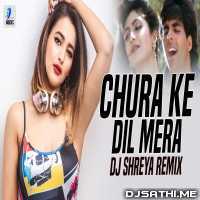 Chura Ke Dil Mera (Remix)   DJ Shreya