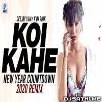 Koi Kahe (New Year Countdown 2020 Remix) - Deejay Vijay X DJ Rink Poster