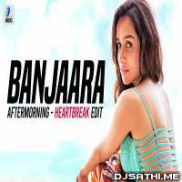 Banjaara (Heartbreak Edit) - Aftermorning 2020 Mashup