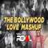 The Bollywood Love Mashup - VDj Royal