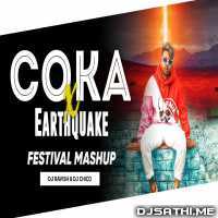 Coka X Earthquake (Festival Mashup) DJ Ravish n DJ Chico