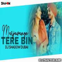 Marjawange Tere Bin (GSD Singh) DJ Shadow Dubai Remix