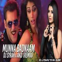 Munna Badnaam Hua (Remix) - DJ Syrah x AKD