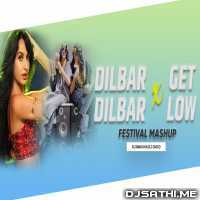 Dilbar X Get Low X Nova (Festival Mashup) DJ Ravish n DJ Chico
