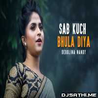 Sab Kuch Bhula Diya - Debolinaa Nandy