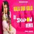 Kala Sha Kala Remix (Purva Mantri) DJ Shadow Dubai