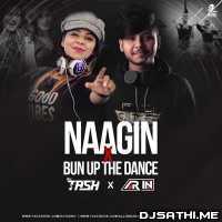 Naagin X Bun Up The Dance (Mashup) - DJ Tash X Arin