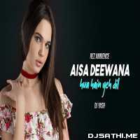 Aisa Deewana Hua Hain Yeh Dil (Remix)   DJ Yasah