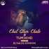 Chal Ghar Chale x Tum Hi Ho (Chillout Remix) Dj Dalal London Poster