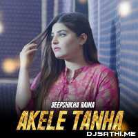Akele Tanha (Female Cover) Deepshikha Raina