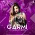 Garmi Song (Remix)   DJ Nashley