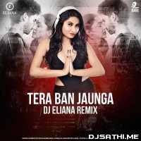 Tera Ban Jaunga (Remix)   DJ Eliana
