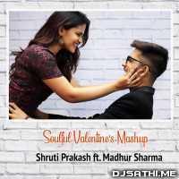 Soulful Valentine's Mashup - Shruti Prakash n Madhur Sharma