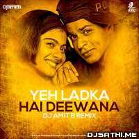 Yeh Ladka Hai Deewana (Remix) - DJ Amit B
