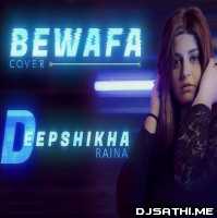 Bewafa Nikla Hai Tu (Female Version) Cover - Deepshikha Raina