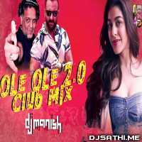 Ole Ole 2.0 (Club Mix)   DJ Manish