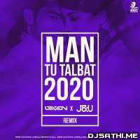 Man Tu Talbat (Remix) - DJ Lemon X JxU