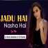 Jadu Hai Nasha Hai Remix - Dj Rock ManKar X Av Remix Poster