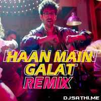 Haan Main Galat Remix - Third Dimension n Dj Akshay