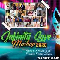 Infinity Love Mashup 2020   DJ Mudit Gulati