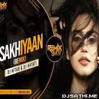 Sakhiyaan Remix - DJ Aftab x DJ Khyati