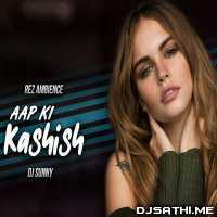 Aap Ki Kashish (Remix) DJ Sunny