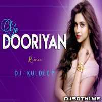Ye Dooriyan Remix - DJ Kuldeep