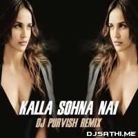 Kalla Sohna Nai (Remix)   DJ Purvish