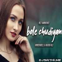 Bole Chudiyan (Remix)   Knockwell n Akash Ali