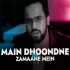 Main Dhoondne Ko Zamaane Mein (Unplugged Cover) Adnan Ahmad Poster