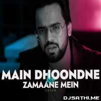Main Dhoondne Ko Zamaane Mein (Unplugged Cover) Adnan Ahmad