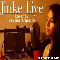 Jinke Liye (Cover) Varsha Tripath