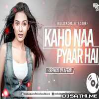 Kaho Naa Pyaar Hai (Remix) Dj Aftab