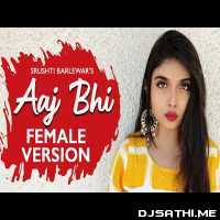 Aaj Bhi (Female Cover) Srushti Barlewar