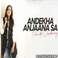 Andekha Anjaana Sa Cover - Namita Choudhary