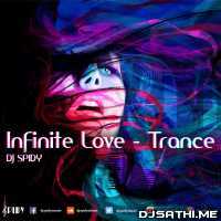 Infinite Love (Trance Mix) - DJ SPIDY