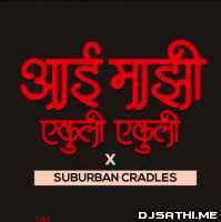 Aai Mazhi Ekuli Ekuli x Cradles Remix - DJ Kiran Mumbai