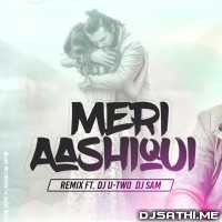 Meri Aashiqui Pasand Aaye (Remix) DJ U Two n DJ Sam