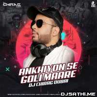 Ankhiyon Se Goli Mare (Remix) - DJ Chirag Dubai