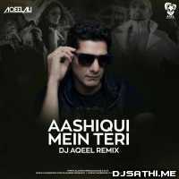 Aashiqui Mein Teri (Remix) - DJ Aqeel
