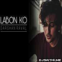 Labon Ko - Darshan Raval