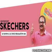 Skechers (Reggaeton Mix)   DJ Ravish n DJ Chico