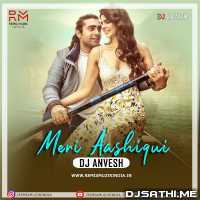 Meri Aashiqui (Remix)   DJ Anvesh