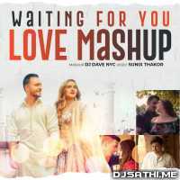 Waiting For You Love Mashup - DJ Dave NYC