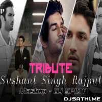 Sushant Singh Rajput (Tribute Mashup) Dj Spidy