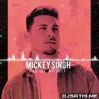 All By Myself   Mickey Singh